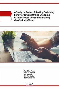 A Study on Factors Affecting Switching Behavior Toward Online Shopping of Vietnamese Consumers During the Covid-19 Time - Nguyen, Tran Le; Tang, My Ha; Do, Thi Thu Ha