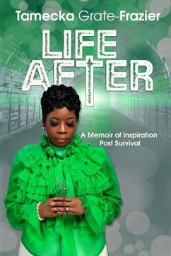 Life After: A Memoir of Inspiration Post Survival - Frazier, Tamecka Grate