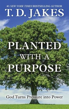 Planted with a Purpose: God Turns Pressure Into Power - Jakes, T. D.