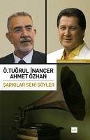 Sarkilar Seni Söyler - Tugrul inancer, Ömer; Özhan, Ahmet