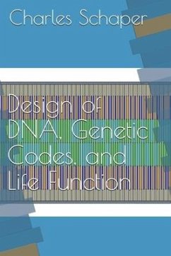 Design of DNA, Genetic Codes, and Life Function - Schaper, Charles