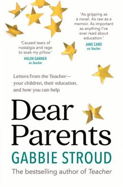 Dear Parents: Letters from the Teacher-Your Children, Their Education, and How You Can Help - Stroud, Gabbie