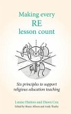 Making Every Re Lesson Count: Six Principles to Support Religious Education Teaching