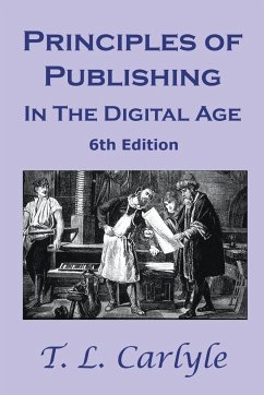 Principles of Publishing In The Digital Age - Carlyle, T. L.