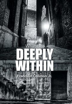 What Lies Deeply Within
