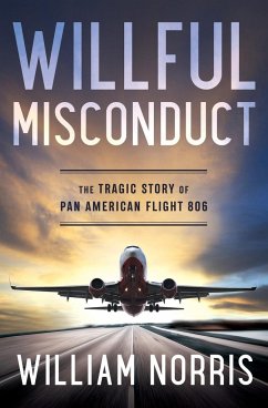 Willful Misconduct: The Tragic Story of Pan American Flight 806 - Norris, William