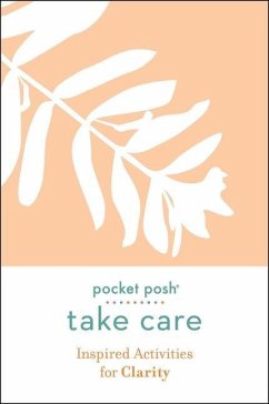 Pocket Posh Take Care: Inspired Activities for Clarity - Andrews McMeel Publishing