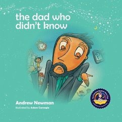 The Dad Who Didn't Know - Newman, Andrew