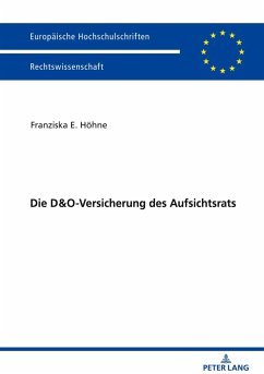 Die D&O-Versicherung des Aufsichtsrats - Höhne, Franziska