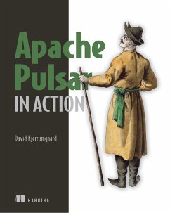 Apache Pulsar in Action - Kjerrumgaard, David