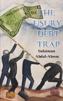 The Usury Debt Trap - Abdul-Aleem, Sulaiman