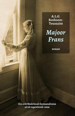 Majoor Frans (hertaald): Een echt Nederlands kostuumdrama uit de negentiende eeuw - Bosboom-Toussaint, A. L. G.