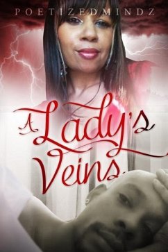 A Lady's Veins - Llc, Poetizedmindz