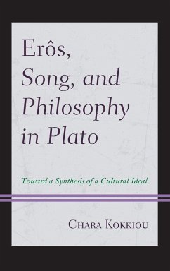 Erôs, Song, and Philosophy in Plato - Kokkiou, Chara