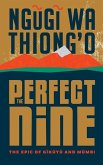 The Perfect Nine: The Epic of Gĩkũyũ And Mũmbi