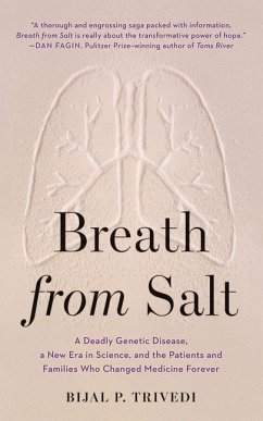 Breath from Salt: A Deadly Genetic Disease, a New Era in Science, and the Patients and Families Who Changed Medicine Forever - Trivedi, Bijal P.