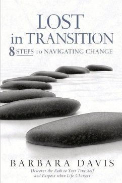 Lost in Transition: 8 Steps to Navigating Change Volume 1 - Davis, Barbara