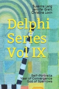 Delphi Series Vol IX: Self-Portraits, Year of Convergence, God of Sparrows - Grant, Jennifer; Lovin, Christina; Lang, Susanna