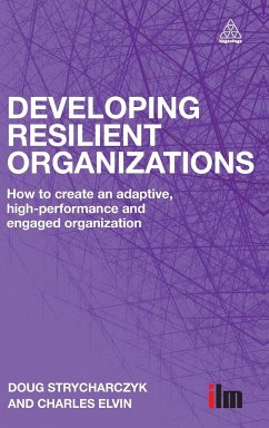 Developing Resilient Organizations - Strycharczyk, Doug; Elvin, Charles
