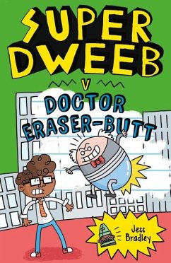 Super Dweeb Vs Doctor Eraser-Butt - Bradley, Jess