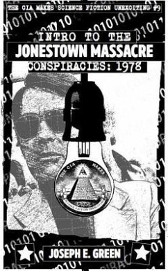 CIA Makes Science Fiction Unexciting #9: Intro to the Jonestown Massacre Conspiracies 1978 - Green, Joseph E.