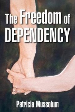 The Freedom of Dependency - Mussolum, Patricia