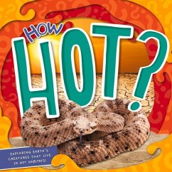 How Hot?: Exploring Earth's Creatures That Live in Hot Habitats - Limbada, Azra