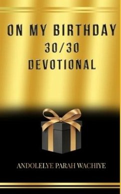 30/30 Devotional: On My Birthday - Wachiye, Andolelye Parah