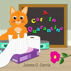 A Cat In Quarantine - Garcia, Joanne G.