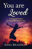 You are Loved: A Prayer in Poetry for the Child Within You