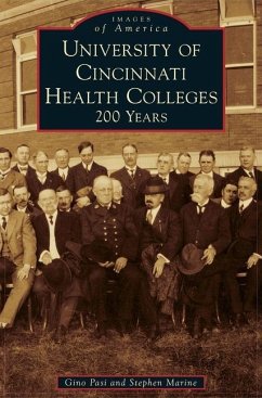 University of Cincinnati Health Colleges: 200 Years - Pasi, Gino; Marine, Stephen