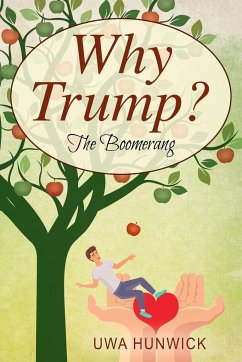 Why Trump? The Boomerang - Hunwick, Uwa