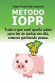 Método IOPR: Tudo o que você queria saber para ter as contas em dia, mesmo ganhando pouco