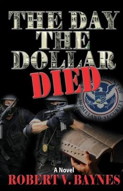 The Day the Dollar Died - Baynes, Robert V.