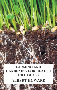 Farming and Gardening for Health or Disease - Howard, Albert