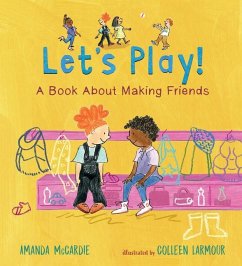 Let's Play! a Book about Making Friends - Mccardie, Amanda