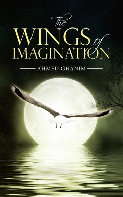 The Wings of Imagination - Ghanim, Ahmed