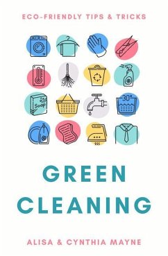 Green Cleaning: Eco-Friendly Tips & Tricks - Mayne, Alisa