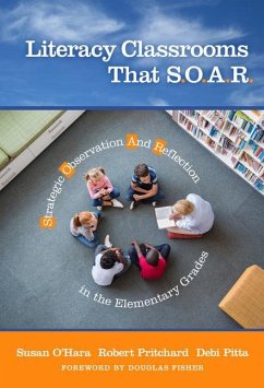 Literacy Classrooms That S.O.A.R. - O'Hara, Susan; Pritchard, Robert; Pitta, Debi