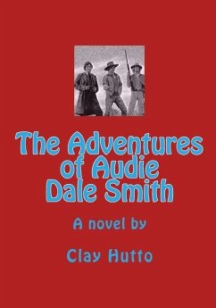 The Adventures of Audie Dale Smith - Hutto, Clay