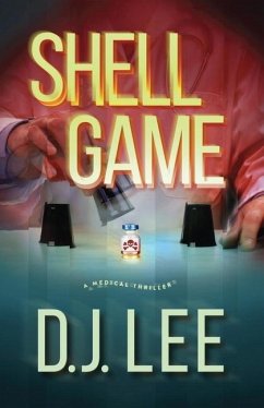 Shell Game: A Medical Thriller - Lee, D. J.