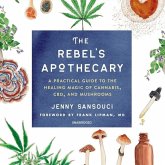 The Rebel's Apothecary Lib/E: A Practical Guide to the Healing Magic of Cannabis, Cbd, and Mushrooms