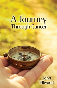 A Journey Through Cancer - Ellwood, John