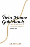 The Twin Flame Guidebook: Your Practical Guide to Navigating the Journey (Book Two)