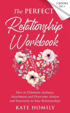 The Perfect Relationship Workbook - 2 Books in 1 - Homily, Kate