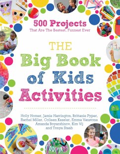 The Big Book of Kids Activities - Homer, Holly; Harrington, Jamie; Pyper, Brittanie; Miller, Rachel; Kessler, Colleen; Vanstone, Emma; Boyarshinov, Amanda; Vij, Kim; Staab, Tonya