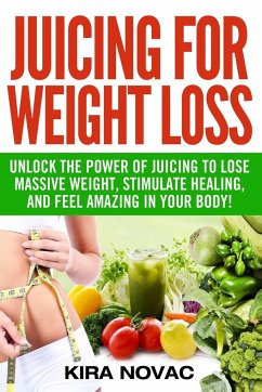 Juicing for Weight Loss - Novac, Kira