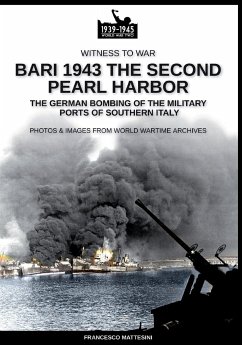 Bari 1943: the second Pearl Harbor - Mattesini, Francesco