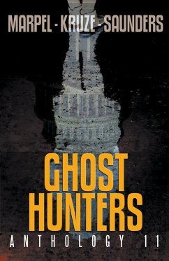 Ghost Hunters Anthology 11 - Marpel, S. H.; Kruze, J. R.; Saunders, R. L.