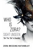 Who Is Zora? Sight Unseen